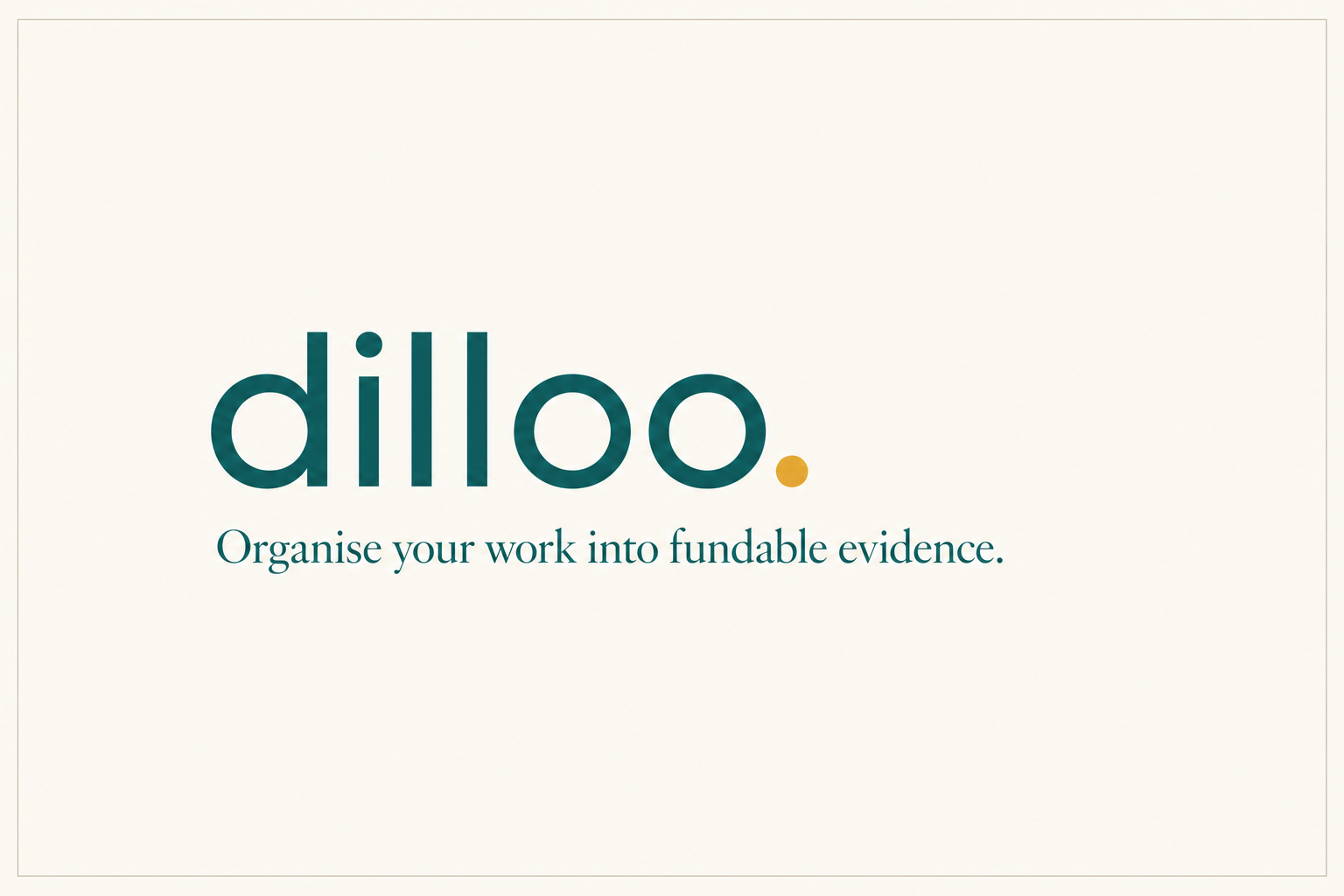 Dilloo, Organise your work into fundable evidence